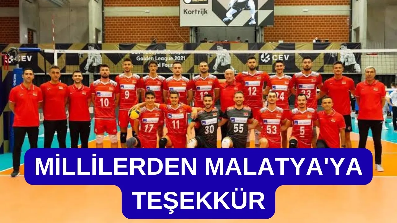 MİLLİLERDEN MALATYA'YA TEŞEKKÜR