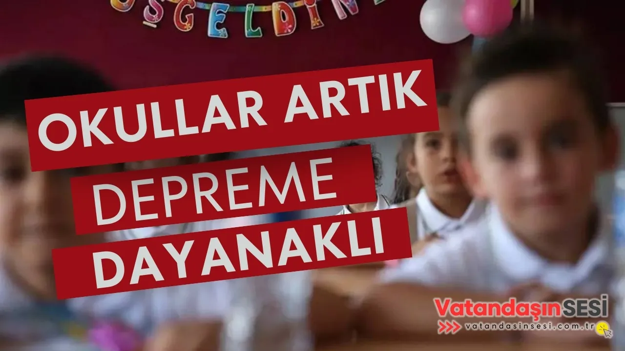 Okullar Artık Depreme Dayanıklı