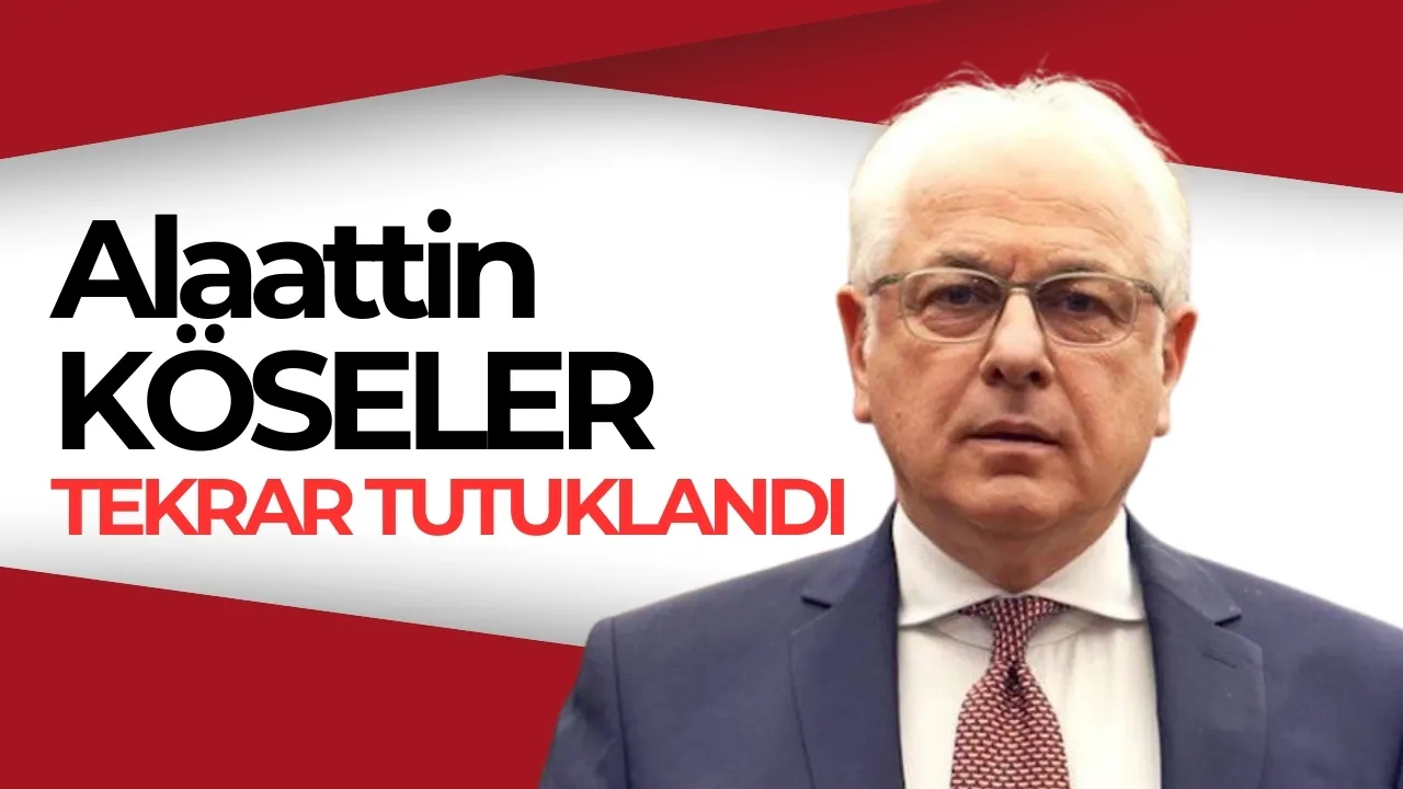 Köseler’e Yeniden Tutuklama