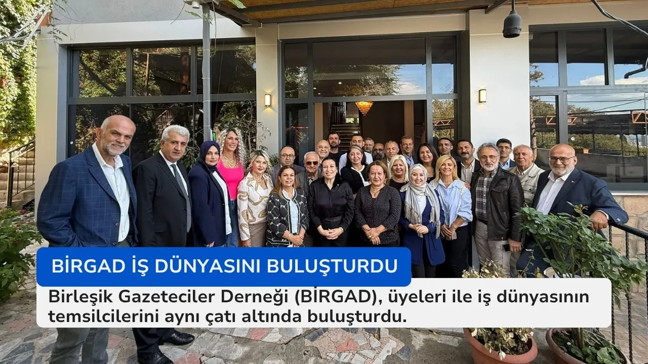 Manşet: BİRGAD Sektörleri Buluşturdu: Birleşerek Daha Güçlü Olmalıyız