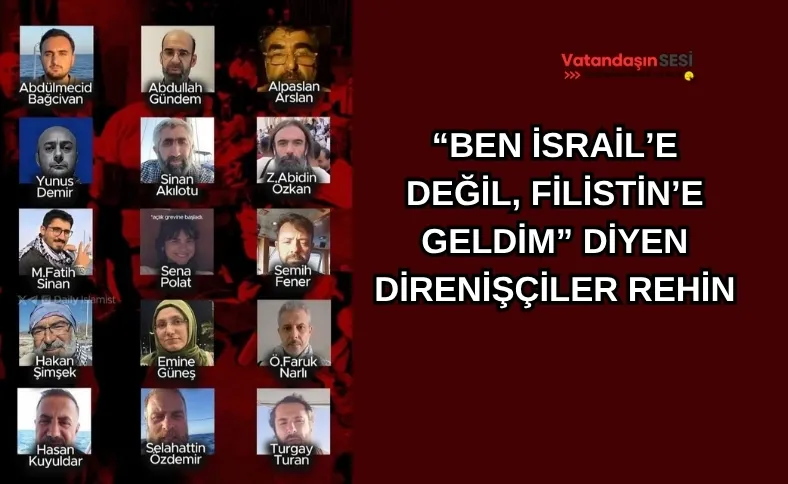 Manşet: “Ben İsrail’e Değil, Filistin’e Geldim” Diyen Direnişçiler Rehin